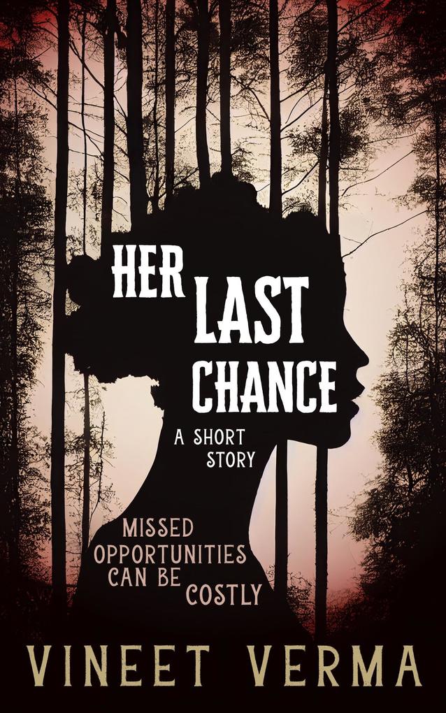 Her Last Chance - a short story