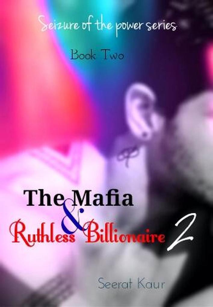 The Mafia & Ruthless Billionaire 2 (Seizure of the power #2)