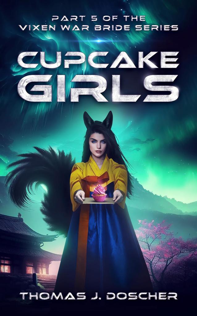 Cupcake Girls - Part 5 of The Vixen War Bride Series