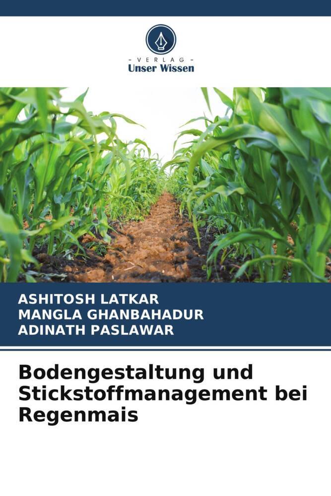 Bodengestaltung und Stickstoffmanagement bei Regenmais