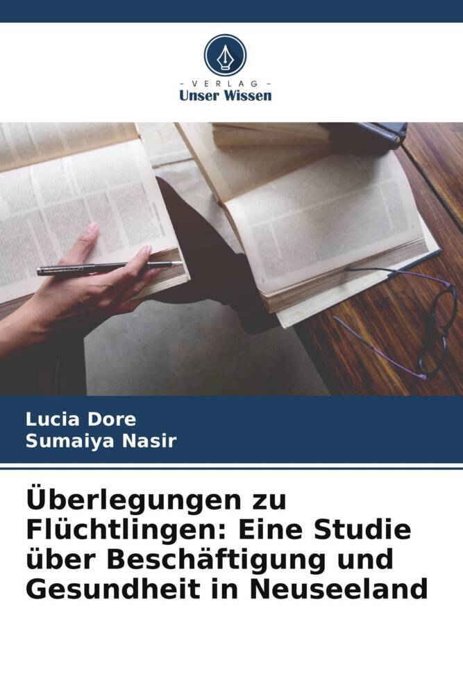 Überlegungen zu Flüchtlingen: Eine Studie über Beschäftigung und Gesundheit in Neuseeland