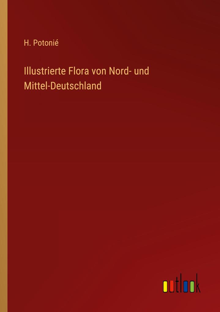 Illustrierte Flora von Nord- und Mittel-Deutschland
