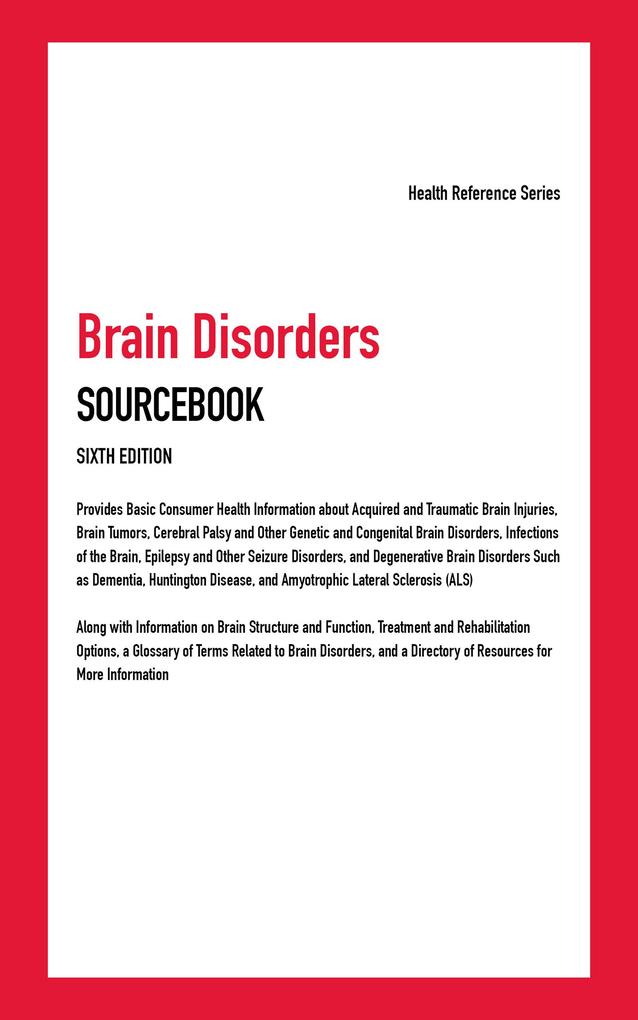 Brain Disorders Sourcebook 6th Ed.