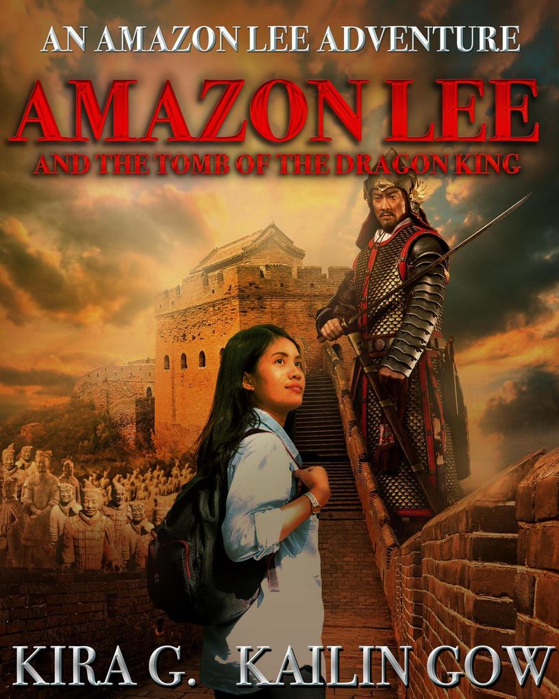 Amazon Lee and the Tomb of the Dragon King: An Amazon Lee Adventures (Amazon Lee Adventures Series #2)