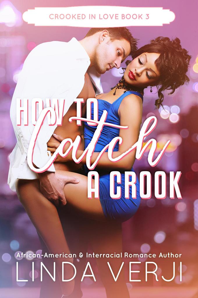 How To Catch A Crook (Crooked In Love #3)