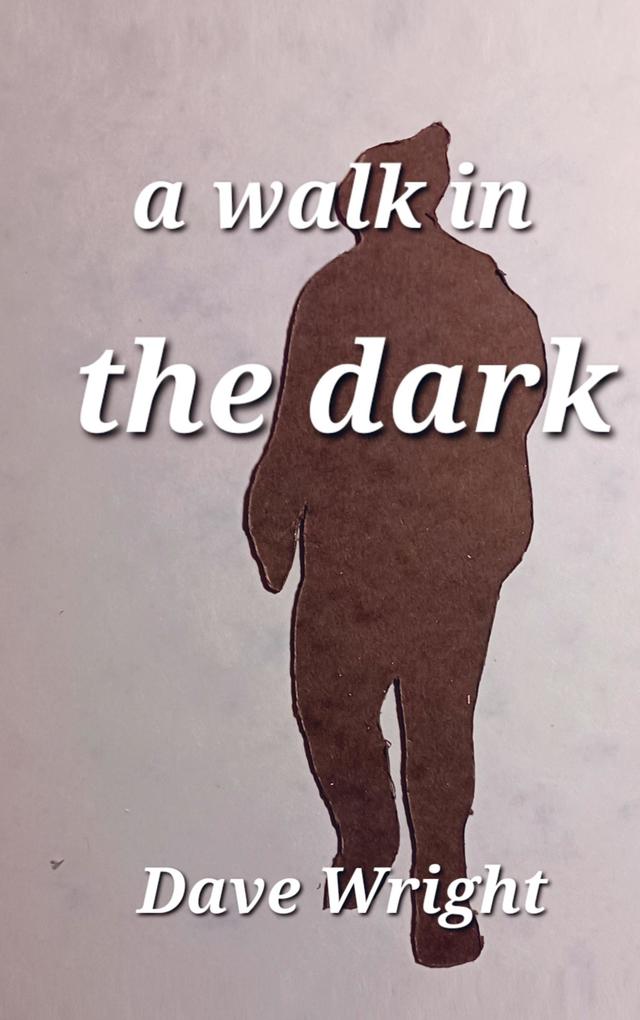 A walk in the dark