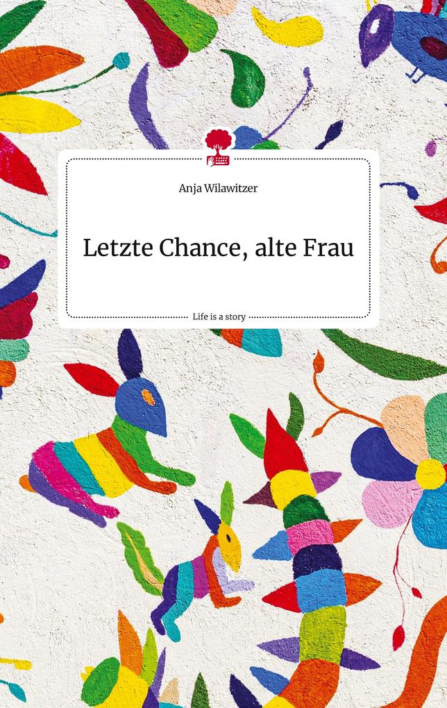 Letzte Chance alte Frau. Life is a Story - story.one