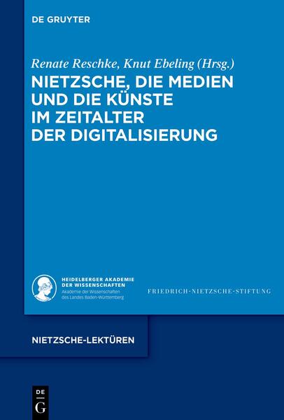 Nietzsche die Medien und die Künste im Zeitalter der Digitalisierung