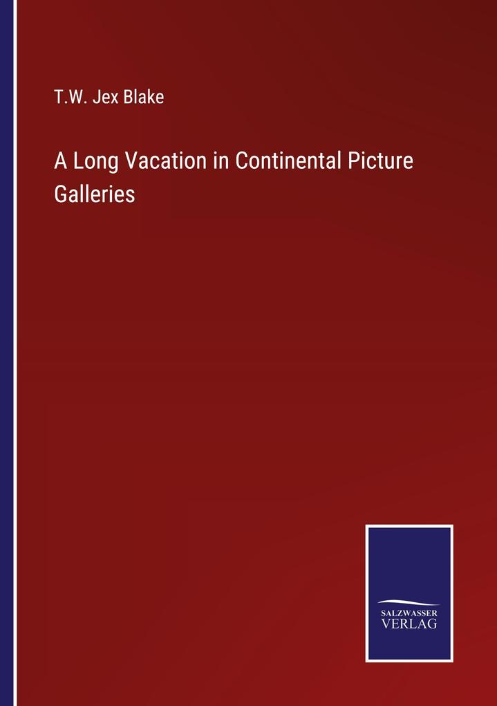 A Long Vacation in Continental Picture Galleries