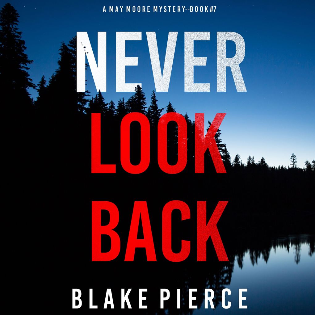 Never Look Back (A May Moore Suspense ThrillerBook 7)