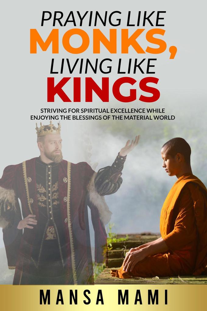 Praying like Monks Living like Kings