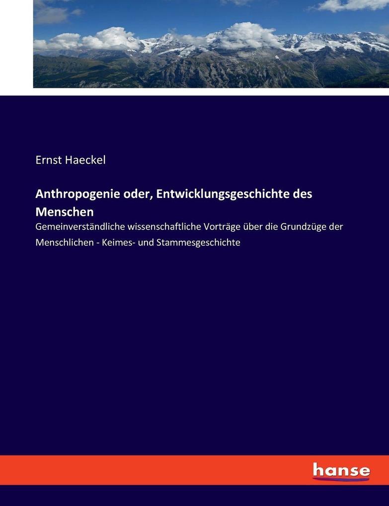 Anthropogenie oder Entwicklungsgeschichte des Menschen