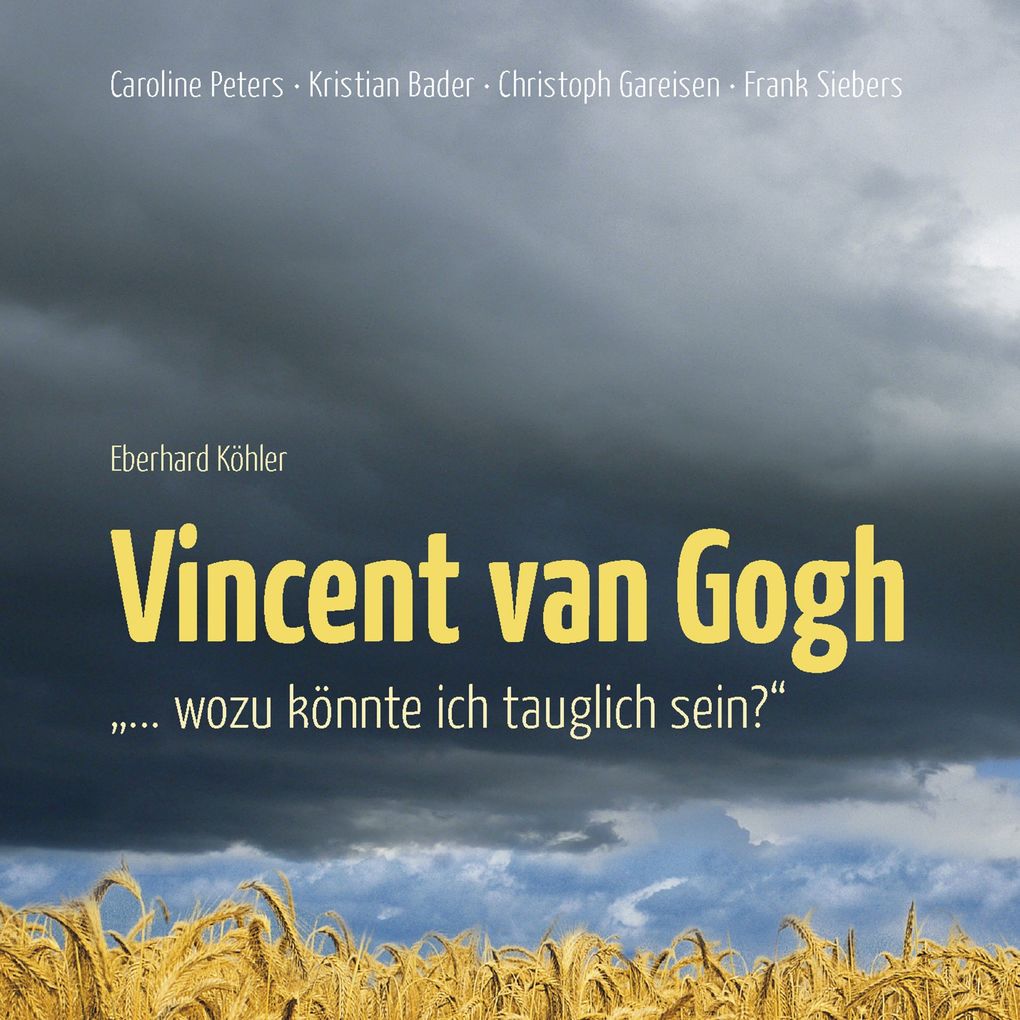 Vincent van Gogh - 'Wozu könnte ich tauglich sein?'