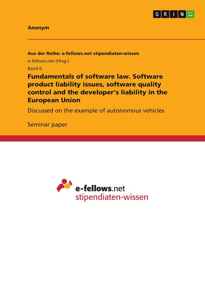 Fundamentals of software law. Software product liability issues software quality control and the developer‘s liability in the European Union