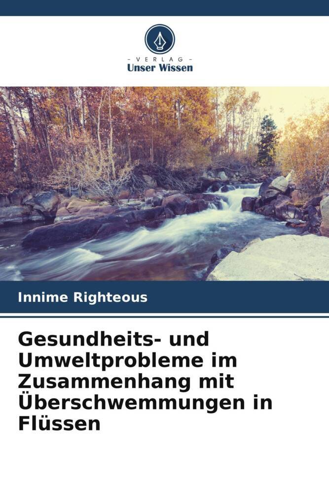 Gesundheits- und Umweltprobleme im Zusammenhang mit Überschwemmungen in Flüssen