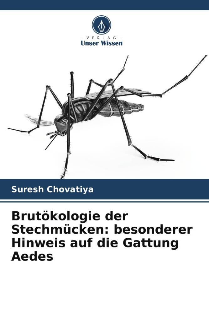 Brutökologie der Stechmücken: besonderer Hinweis auf die Gattung Aedes