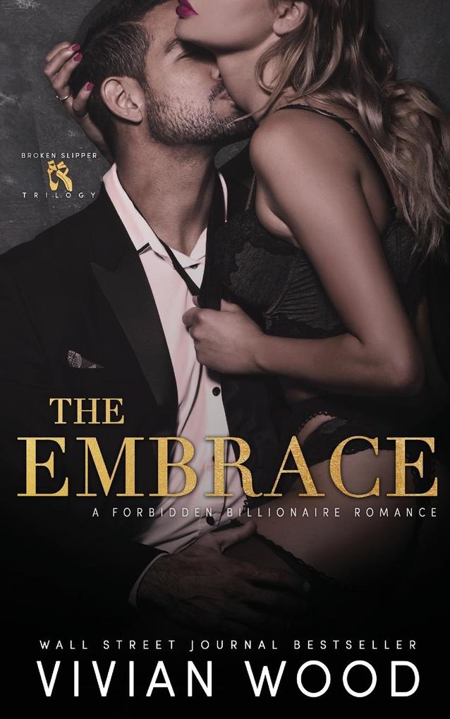 The Embrace: A Forbidden Billionaire Romance