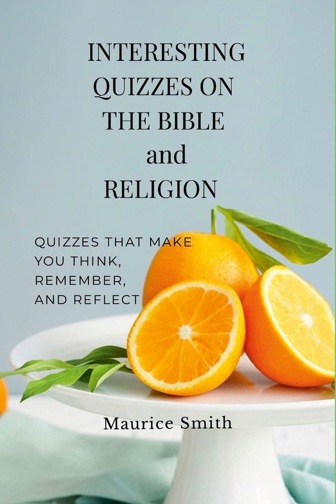 INTERESTING QUIZZES ON THE BIBLE AND RELIGION