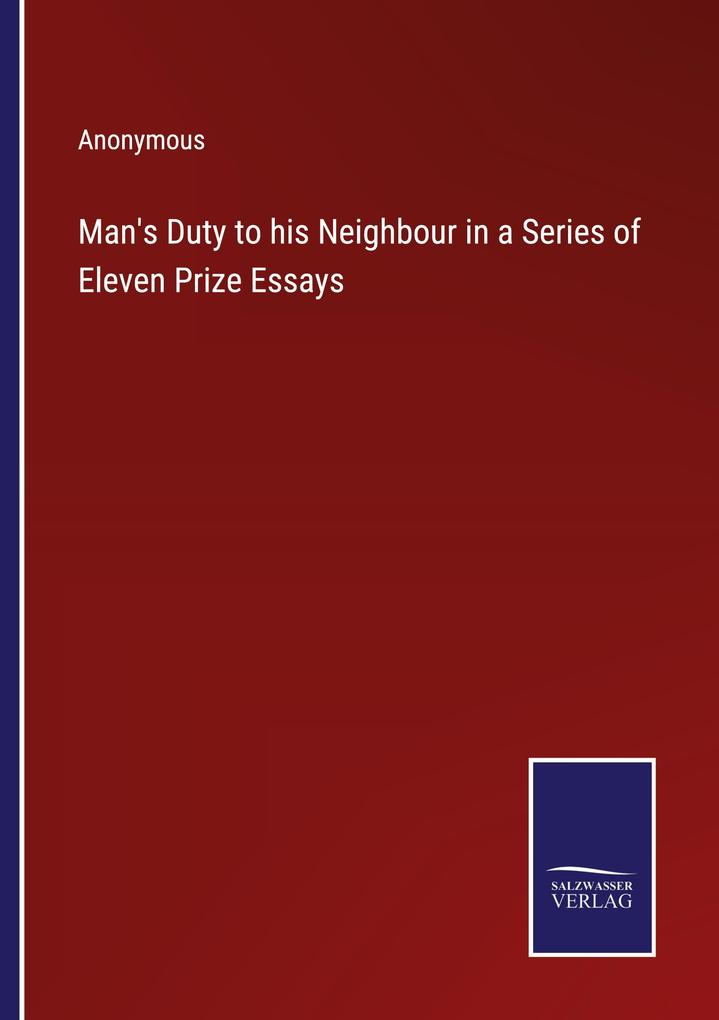Man's Duty to his Neighbour in a Series of Eleven Prize Essays