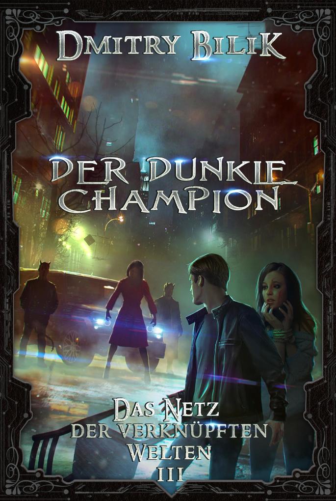 Der dunkle Champion (Das Netz der verknüpften Welten Buch 3): LitRPG-Serie