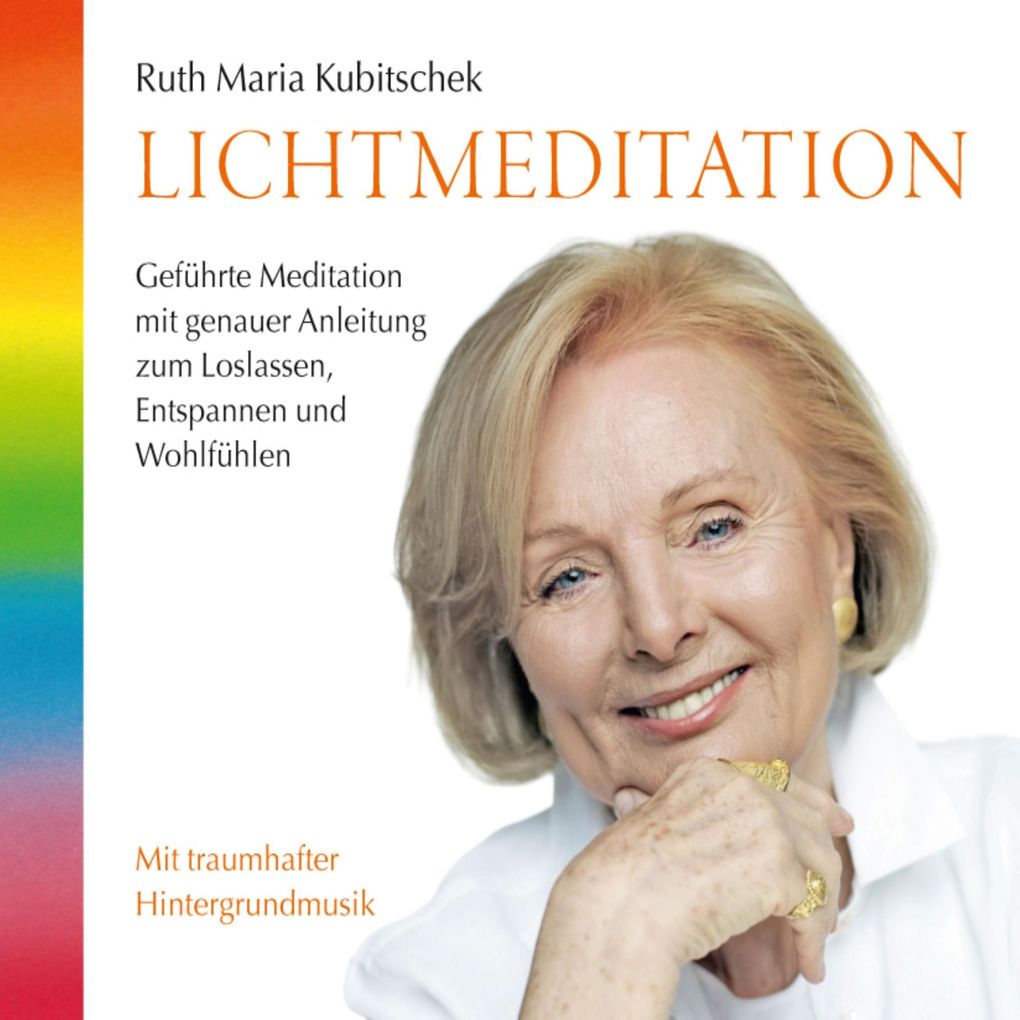 Lichtmeditation: Geführte Meditation mit genauer Anleitung zum Loslassen Entspannen und Wohlfühlen