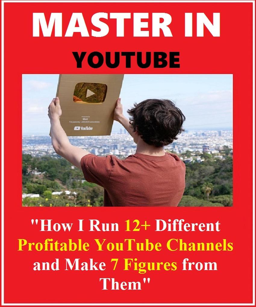 Master In YouTube - How I Run 12+ Different Profitable YouTube Channels and Make 7 Figures From Them !