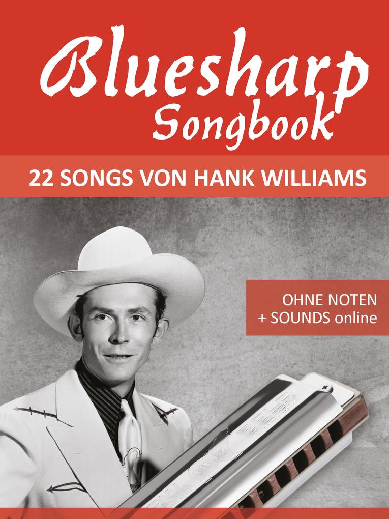 Bluesharp Songbook - 22 Songs von Hank Williams