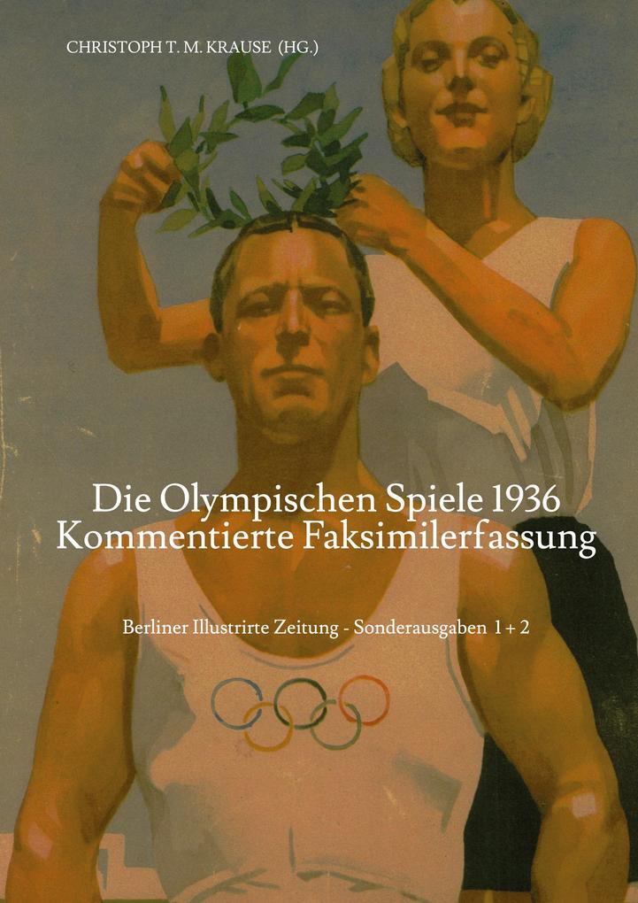 Die Olympischen Spiele 1936 - Kommentierte Faksimilefassung