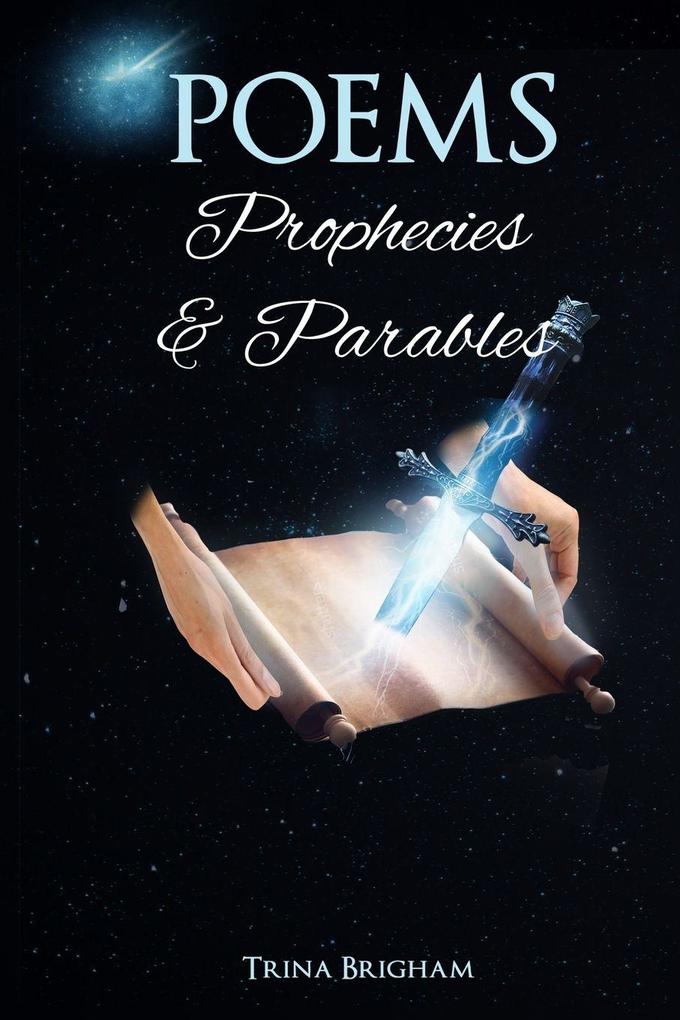 Poems Prophecies and Parables