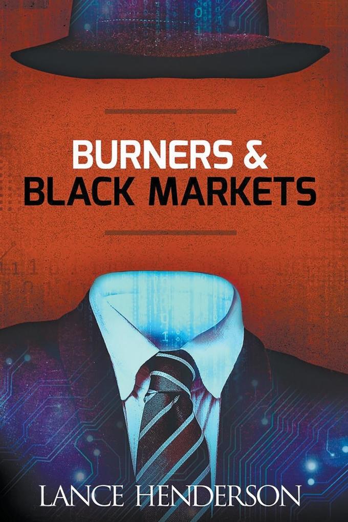 Burners and Black Markets