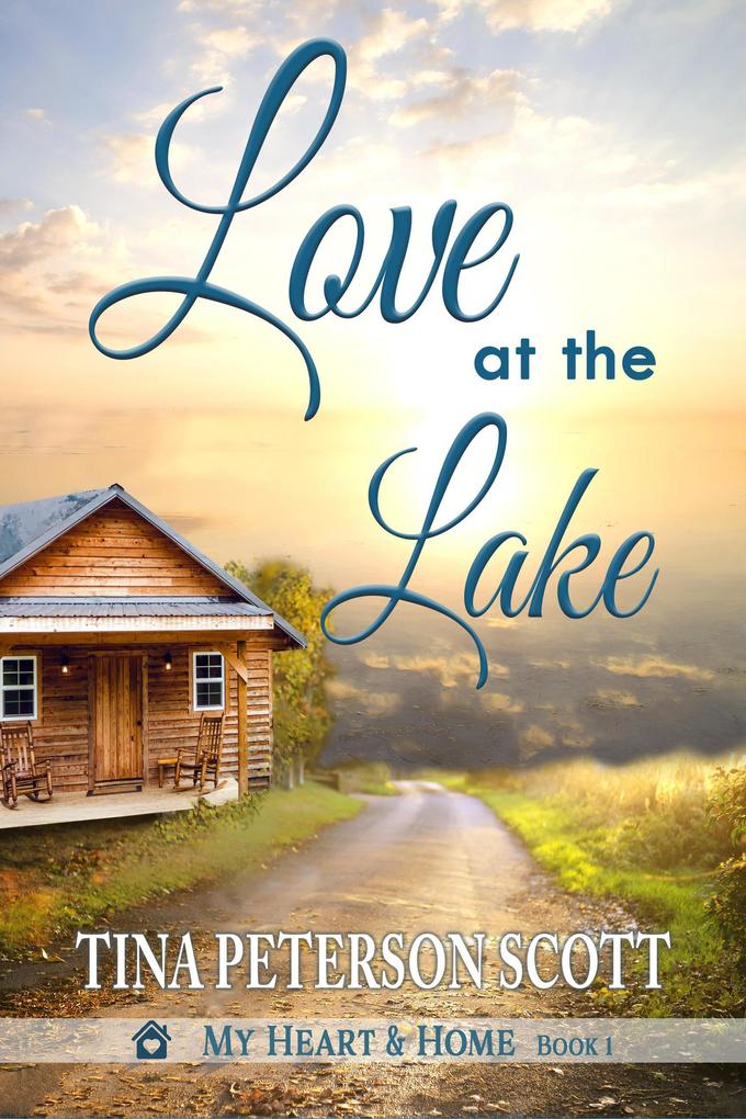 Love at the Lake (My Heart & Home #1)