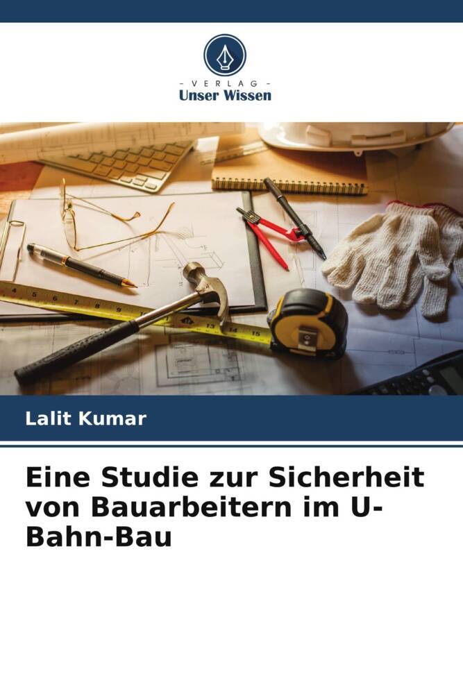 Eine Studie zur Sicherheit von Bauarbeitern im U-Bahn-Bau