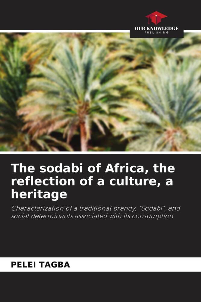 The sodabi of Africa the reflection of a culture a heritage