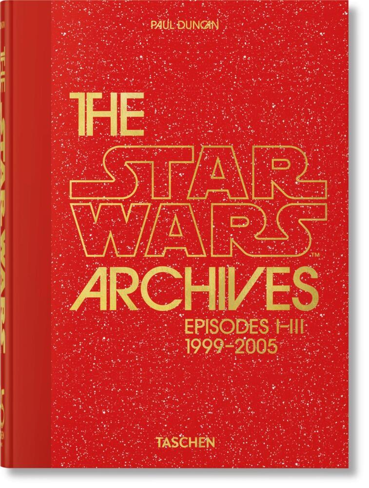 Taschen GmbH The Star Wars Archives. 1999-2005. 40th Ed.