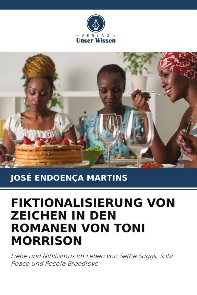 FIKTIONALISIERUNG VON ZEICHEN IN DEN ROMANEN VON TONI MORRISON