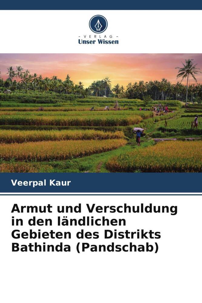 Armut und Verschuldung in den ländlichen Gebieten des Distrikts Bathinda (Pandschab)