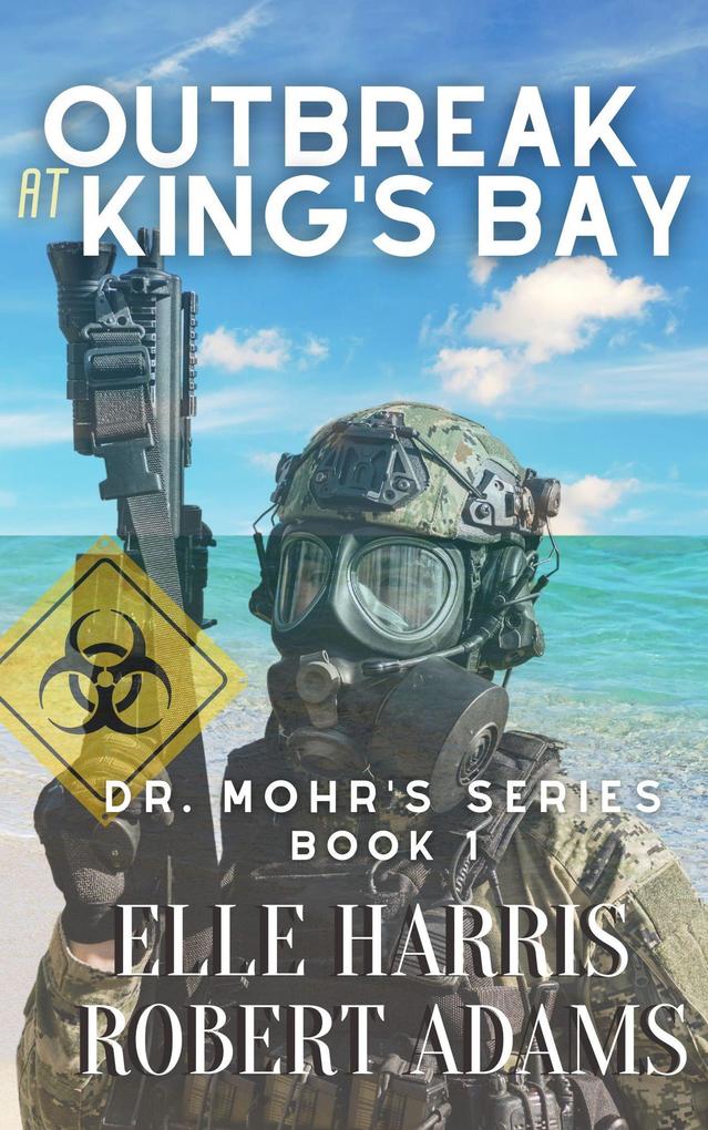 Outbreak at Kings Bay (Dr. Mohr‘s Outbreak #1)