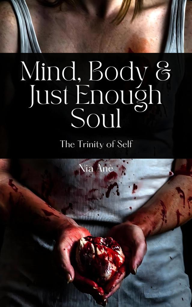 Mind Body and Just Enough Soul