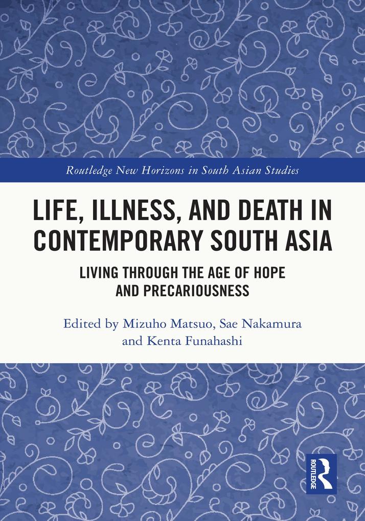 Life Illness and Death in Contemporary South Asia