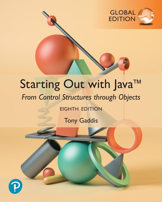 Starting Out with Java: From Control Structures through Objects Global Edition