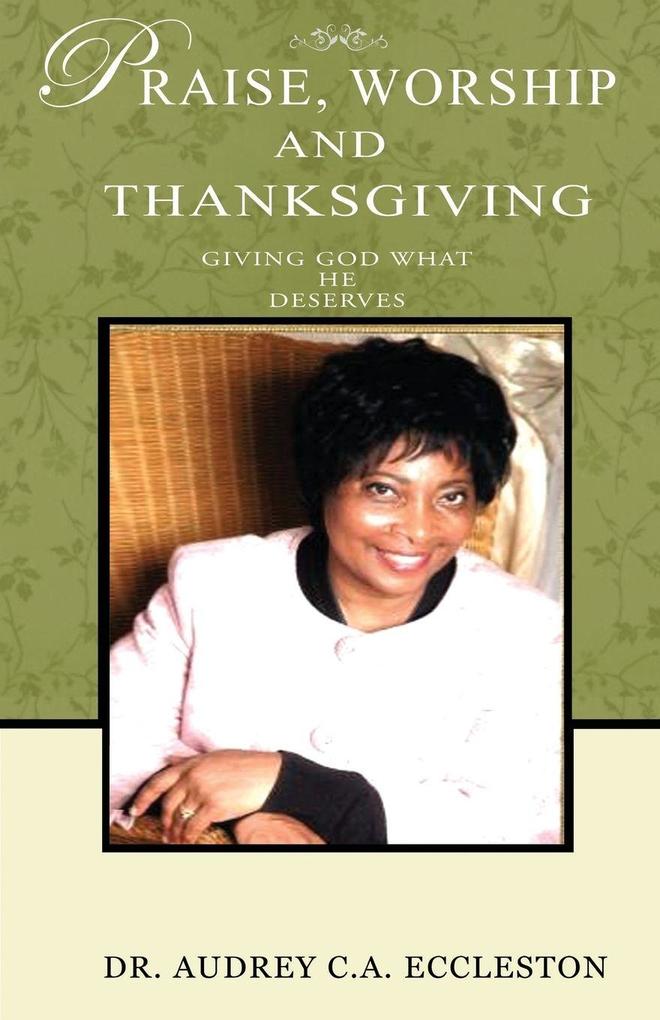 Praise Worship and Thanksgiving