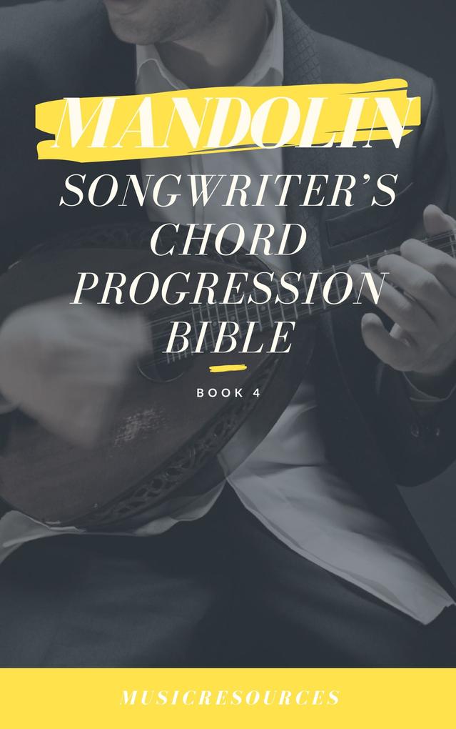 Mandolin Songwriter‘s Chord Progression Bible