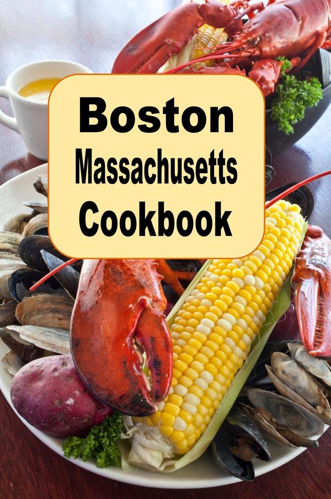 Boston Massachusetts Cookbook