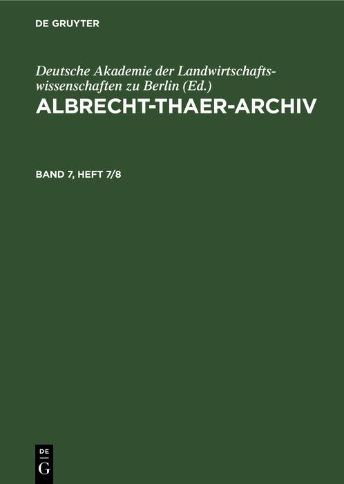 Albrecht-Thaer-Archiv. Band 7 Heft 7/8