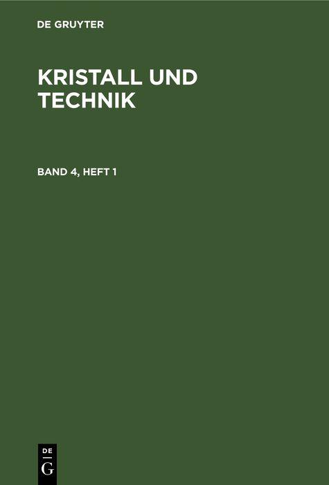 Kristall und Technik. Band 4 Heft 1