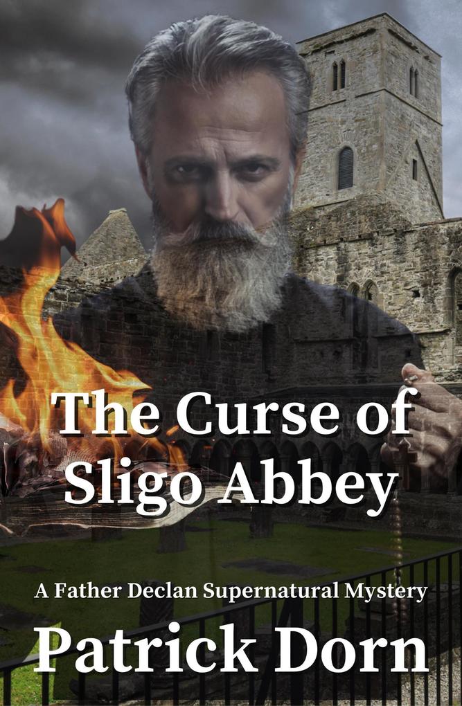 The Curse of Sligo Abbey (A Father Declan Supernatural Mystery)