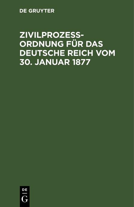 Zivilprozeßordnung für das Deutsche Reich vom 30. Januar 1877