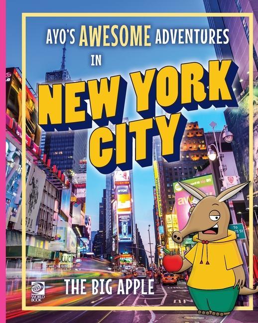 Ayo‘s Awesome Adventures in New York City: The Big Apple