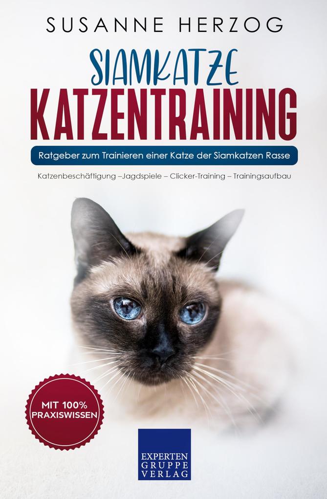 Siamkatze Katzentraining - Ratgeber zum Trainieren einer Katze der Siamkatzen Rasse