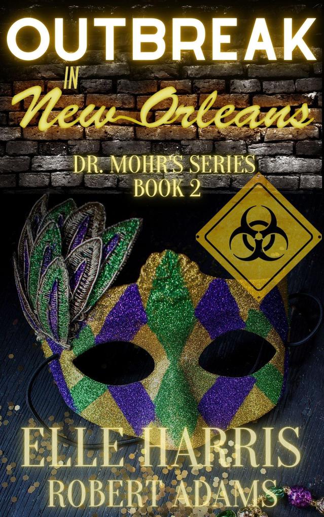 Outbreak in New Orleans (Dr. Mohr‘s Outbreak #2)